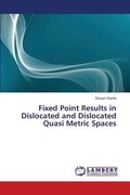 Fixed Point Results in Dislocated and Dislocated Quasi Metric Spaces