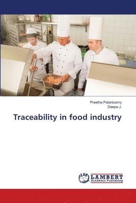 Preetha Palanisamy, Deepa J - Traceability in food industry, Häftad