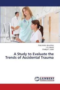 A Study to Evaluate the Trends of Accidental Trauma