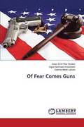 Of Fear Comes Guns