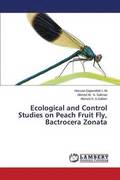 Ecological and Control Studies on Peach Fruit Fly, Bactrocera Zonata