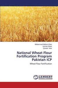 National Wheat Flour Fortification Program Pakistan ICP