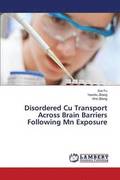 Disordered Cu Transport Across Brain Barriers Following MN Exposure