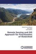 Remote Sensing and GIS Approach for Prioritization of Watershed