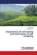 Importance of soil testing and techniques of soil sampling