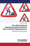The Atsa Method Specifying Both System & User Interface Requirements