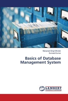 Manpreet Singh Bhullar, Sumeet Kumar - Basics of Database Management System, Häftad. Tillgänglighet: Lägg i varukorg