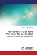 Fabrication Te and TeO2 Thin Films for Gas Sensors