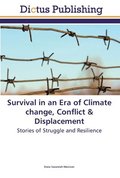 Survival in an Era of Climate change, Conflict &; Displacement