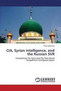 CIA, Syrian Intelligence, and the Russian SVR