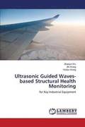 Ultrasonic Guided Waves-based Structural Health Monitoring