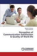 Perception of Communication Satisfaction & Quality of Work-life
