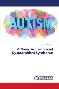 A Novel Autism Facial Dysmorphism Syndrome
