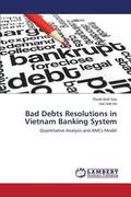 Bad Debts Resolutions in Vietnam Banking System