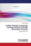 A New Foreign Language Testing Format in Greek Secondary Schools