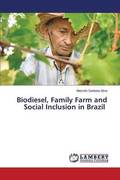 Biodiesel, Family Farm and Social Inclusion in Brazil