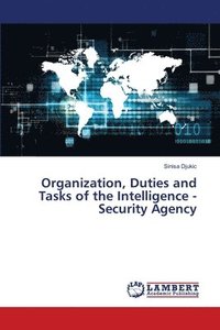 Organization, Duties and Tasks of the Intelligence - Security Agency