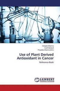 Use of Plant Derived Antioxidant in Cancer