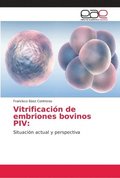 Vitrificacion de embriones bovinos PIV