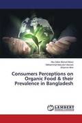 Consumers Perceptions on Organic Food & their Prevalence in Bangladesh