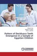 Pattern of Deciduous Teeth Emergence in a Sample of Egyptian Children