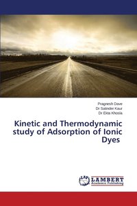Kinetic and Thermodynamic study of Adsorption of Ionic Dyes