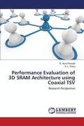 Performance Evaluation of 3D SRAM Architecture using Coaxial TSV
