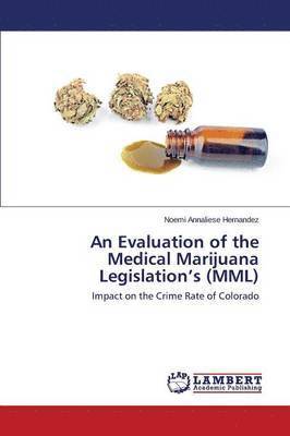 Hernandez Noemi Annaliese - Evaluation of the Medical Marijuana Legislation's (MML), Häftad
