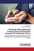Strategic Management Process And Sustainable Growth Of Pakistani Firms