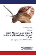 Giant African land snail, A fulica and its cellulolytic gut flora