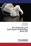 The Rationale and Techniques of Maxillary Sinus Lift