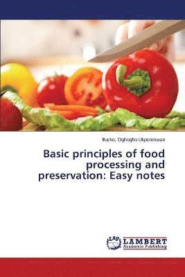 Oghogho Ukponmwan Ifueko - Basic principles of food processing and preservation, Häftad