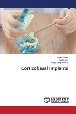 Kirtika Kirtika, Reeta Jain, Gagandeep Kansal - Corticobasal Implants, Häftad