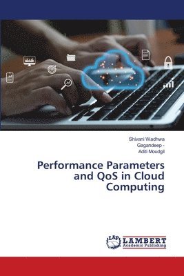 Shivani Wadhwa, Gagandeep -, Aditi Moudgil - Performance Parameters and QoS in Cloud Computing, Häftad. Tillgänglighet: Lägg i varukorg