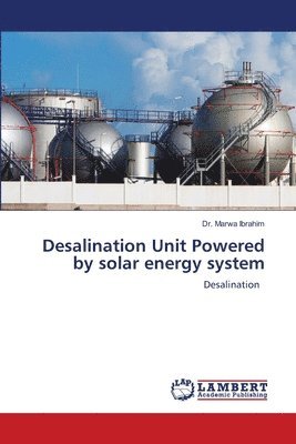 Marwa Ibrahim - Desalination Unit Powered by solar energy system, Häftad
