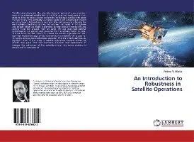 Andrew Whittaker - Introduction to Robustness in Satellite Operations, Häftad. Tillgänglighet: Lägg i varukorg