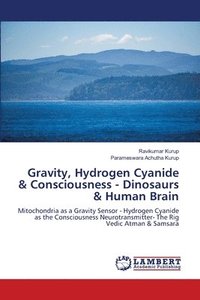 Gravity, Hydrogen Cyanide & Consciousness - Dinosaurs & Human Brain