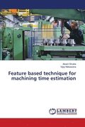 Feature based technique for machining time estimation