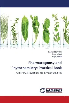 Komal Tikariya, Shivam Soni, Rajat Pawar - Pharmacognosy and Phytochemistry, Häftad. Tillgänglighet: Lägg i varukorg