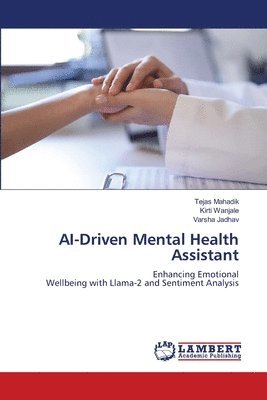 Tejas Mahadik, Kirti Wanjale, Varsha Jadhav - AI-Driven Mental Health Assistant, Häftad
