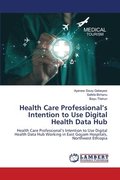 Health Care Professional's Intention to Use Digital Health Data Hub