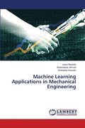 Machine Learning Applications in Mechanical Engineering
