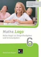Mathe.Logo Realschule Bayern. Keine Angst vor Stegreifaufgaben und Schulaufgaben 6