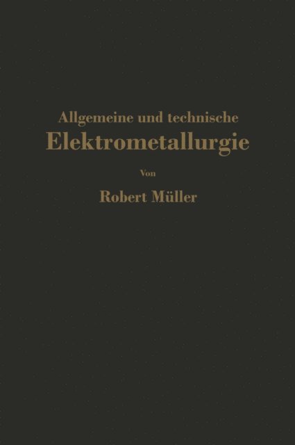 Robert Muller - Allgemeine und technische Elektrometallurgie, E-bok