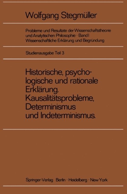 Matthias Varga von Kibed - Historische, psychologische und rationale Erklärung Kausalitätsprobleme, Determinismus und Indeterminismus, E-bok