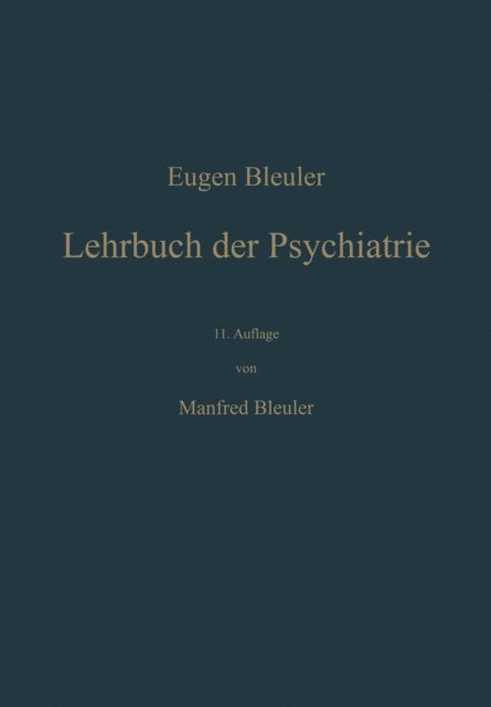 Eugen Bleuler - Lehrbuch der Psychiatrie, E-bok