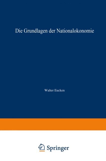 Walter Eucken - Die Grundlagen der Nationalökonomie, E-bok