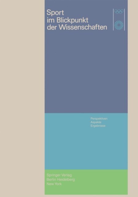 F. Lotz, H.-W. Heidland, O. Grupe, W. Bokler, M. Bolte, Hans-Erhard Bock, Helmut Baitsch - Sport im Blickpunkt der Wissenschaften, E-bok