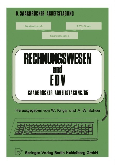 A.-W. Scheer, W. Kilger - Rechnungswesen und EDV Saarbrücker Arbeitstagung /85, E-bok