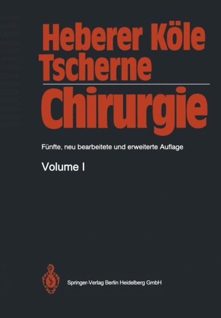 Harald Tscherne, Wolfgang Kole, Georg Heberer - Chirurgie, E-bok